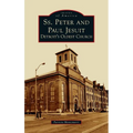 Ss. Peter and Paul Jesuit: Detroit's Oldest Church - Hardcover