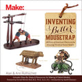 Inventing a Better Mousetrap: 200 Years of American History in the Amazing World of Patent Models - Paperback