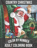 Country Christmas Color By Number Adult Coloring book: Large Print Simple and Easy Winter Season Creative Country Christmas Color By Numbers Book for - Paperback