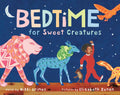 Bedtime for Sweet Creatures - Hardcover