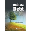 Climate Debt, The: Combining the Science, Politics and Economics of Climate Change - Paperback