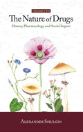 The Nature of Drugs Vol. 2: History, Pharmacology, and Social Impact - Hardcover