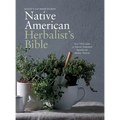 Black's Ultimate Native American Herbalist's Bible: Your 7-Part Guide to Natural, Traditional Remedies for Modern Ailments - Hardcover