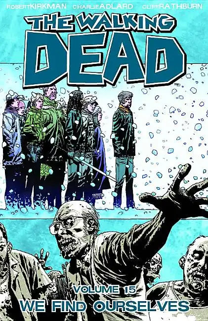 Walking Dead Volume 15: We Find Ourselves - Paperback