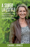 A Sober Lifestyle: Surviving the First 2 Years and Beyond - Paperback