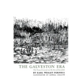 The Galveston Era: The Texas Crescent on the Eve of Secession - Paperback