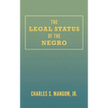 The Legal Status of the Negro - Hardcover