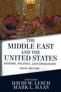 The Middle East and the United States: History, Politics, and Ideologies - Paperback