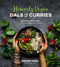 Heavenly Vegan Dals & Curries: Exciting New Dishes from an Indian Girl's Kitchen Abroad - Paperback