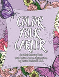 Color Your Career: An Adult Coloring Book with Positive Career Affirmations - Paperback