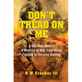 Don't Tread on Me: A 400-Year History of America at War, from Indian Fighting to Terrorist Hunting - Paperback