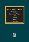 Hanover County, Virginia Chancery Wills and Notes. - Paperback