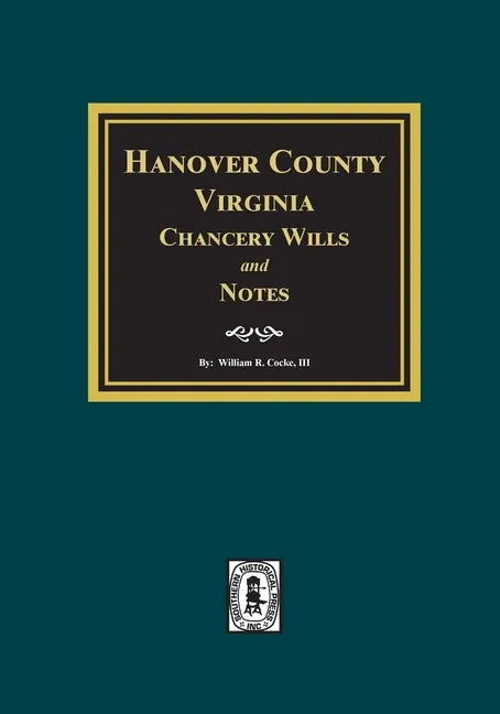 Hanover County, Virginia Chancery Wills and Notes. - Paperback