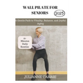 Wall Pilates for Seniors: A Gentle Path to Vitality, Balance, and Joyful Aging - Paperback