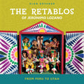 The Retablos of Jeronimo Lozano: From Peru to Utah - Hardcover