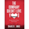 The Company Doesn't Love You: Be the CEO of Your Own Career - Hardcover