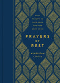 Prayers of Rest: Daily Prompts to Slow Down and Hear God's Voice - Hardcover