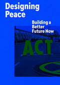 Designing Peace: Building a Better Future Now - Paperback