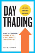Day Trading: Beat the System and Make Money in Any Market Environment - Paperback