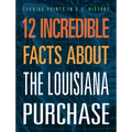 12 Incredible Facts about the Louisiana Purchase - Paperback