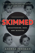 Skimmed: Breastfeeding, Race, and Injustice - Paperback