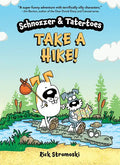 Schnozzer & Tatertoes: Take a Hike! - Paperback