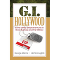 G.I. Hollywood: Some of My (Mis)Adventures in Show Business and the Military - Paperback