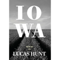 Iowa: Poetry by Lucas Hunt - Hardcover