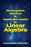 Nonnegative Matrices and Applicable Topics in Linear Algebra - Paperback