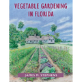 Vegetable Gardening in Florida - Paperback