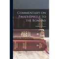 Commentary on Paul's Epistle to the Romans - Paperback
