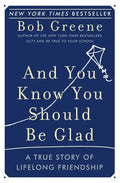 And You Know You Should Be Glad: A True Story of Lifelong Friendship - Paperback