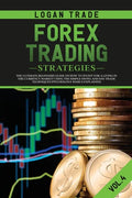 Forex Trading Strategies: The Ultimate Beginners Guide on How to Invest for a Living in the Currency Market Using the Simple Swing and Day Trade - Paperback