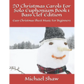 20 Christmas Carols For Solo Euphonium Book 1 Bass Clef Edition: Easy Christmas Sheet Music For Beginners - Paperback