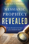 Messianic Prophecy Revealed: Seeing Messiah in the Pages of the Hebrew Bible - Paperback