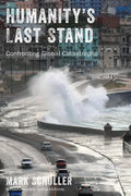 Humanity's Last Stand: Confronting Global Catastrophe - Paperback