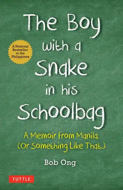 The Boy with a Snake in His Schoolbag: A Memoir from Manila (or Something Like That) - Hardcover