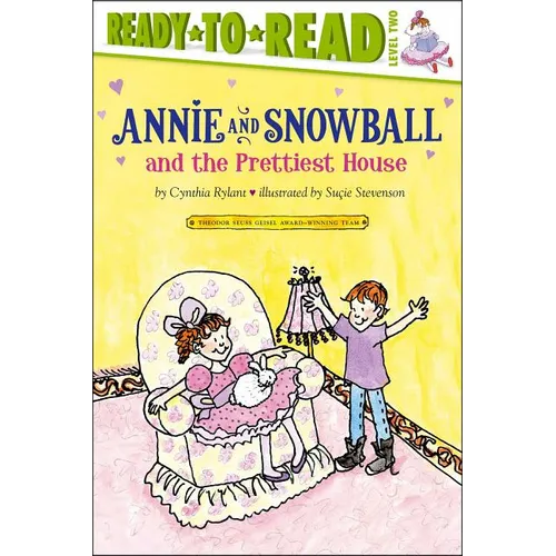 Annie and Snowball and the Prettiest House: Ready-To-Read Level 2 - Hardcover
