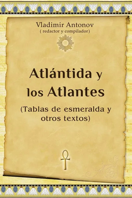 Atlántida y los Atlantes: (Tablas de esmeralda y otros textos) - Paperback