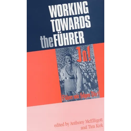 Working Towards the F?rer: Essays in Honour of Sir Ian Kershaw - Paperback