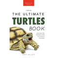 Turtles The Ultimate Turtles Book: Discover the Shelled World of Turtles & Tortoises - Paperback