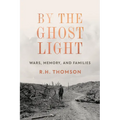 By the Ghost Light: Wars, Memory, and Families - Hardcover