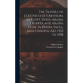 The Travels of Ludovico Di Varthema in Egypt, Syria, Arabia Deserta and Arabia Felix, in Persia, India, and Ethiopia, A.D. 1503 to 1508 - Hardcover