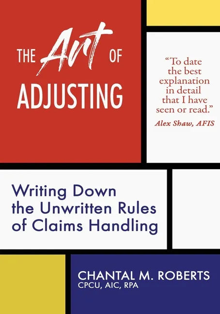The Art of Adjusting: Writing Down the Unwritten Rules of Claims Handling - Paperback