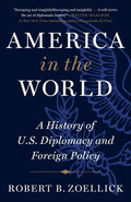 America in the World: A History of U.S. Diplomacy and Foreign Policy - Paperback