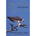 Chesapeake Bay Nature of the Estuary: A Field Guide - Paperback