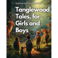 Tanglewood Tales, for Girls and Boys - Paperback
