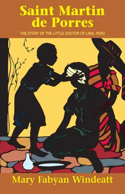 Saint Martin de Porres: The Story of the Little Doctor of Lima, Peru - Paperback