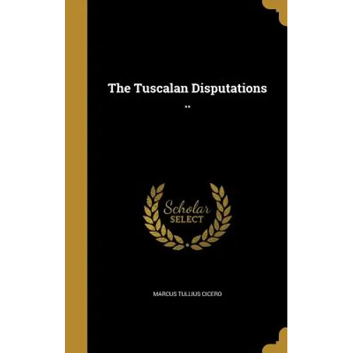 The Tuscalan Disputations .. - Hardcover