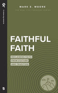 Faithful Faith: Reclaiming Faith from Culture and Tradition - Paperback